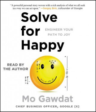 Audio Solve for Happy: Engineering Your Path to Joy Mo Gawdat