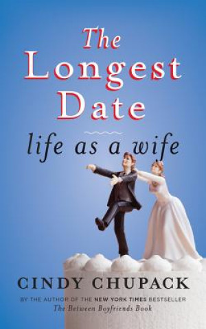 Audio The Longest Date Cindy Chupack