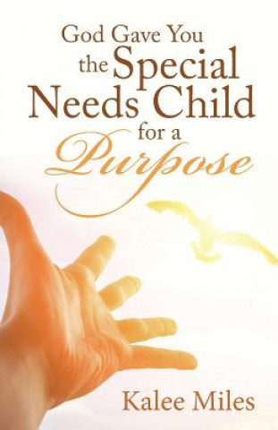 Carte God Gave You the Special Needs Child for a Purpose Kalee Miles