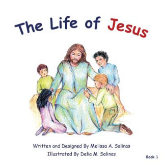 Kniha Life of Jesus Melissa a. Salinas