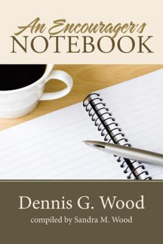 Carte Encourager's Notebook Dennis G. Wood