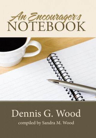 Kniha Encourager's Notebook Dennis G. Wood