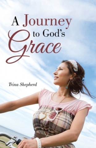 Kniha Journey to God's Grace Trina Shepherd