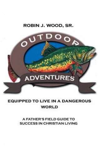 Carte Outdoor Adventures Sr. Robin J. Wood