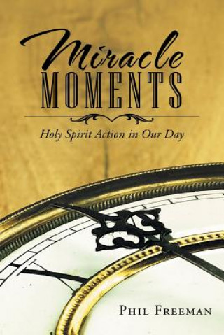 Livre Miracle Moments Phil Freeman