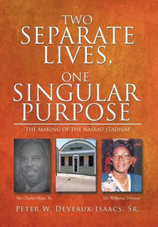 Carte Two Separate Lives, One Singular Purpose Peter W. Deveaux Isaacs