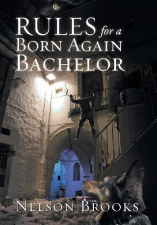 Книга Rules for a Born Again Bachelor Nelson Brooks