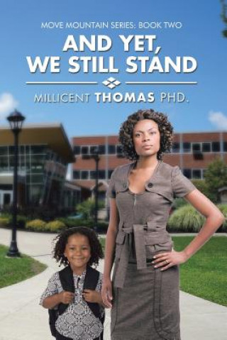 Carte And Yet, We Still Stand PhD. Millicent Thomas
