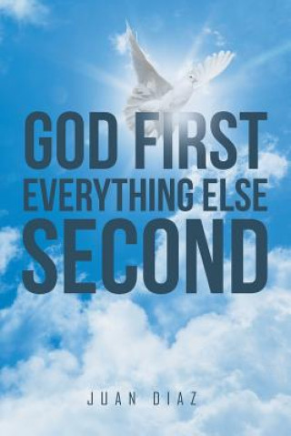 Книга God First Everything Else Second Juan Diaz