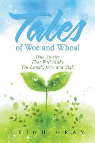 Kniha Tales of Woe and Whoa! Leigh Gray