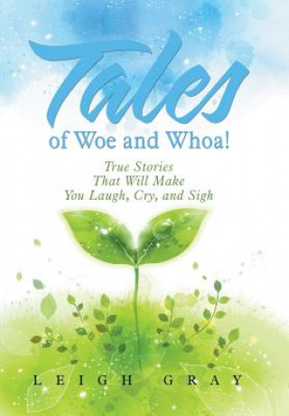 Kniha Tales of Woe and Whoa! Leigh Gray