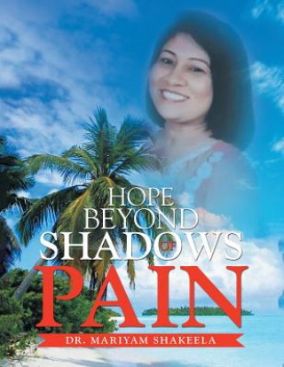 Carte Hope Beyond Shadows of Pain Dr. Mariyam Shakeela