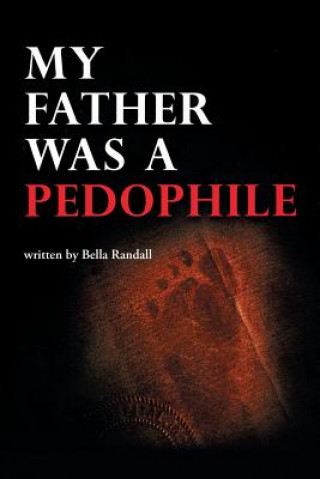 Kniha My Father Was a Pedophile Bella Randall