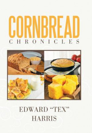 Książka Cornbread Chronicles Edward "Tex" Harris