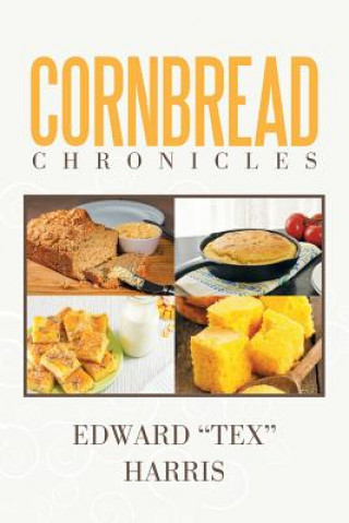 Książka Cornbread Chronicles Edward "Tex" Harris