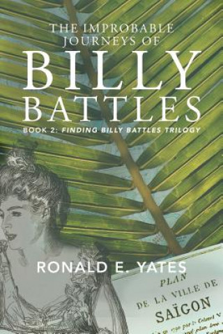 Könyv Improbable Journeys of Billy Battles Ronald E. Yates
