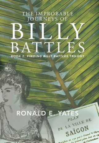 Carte Improbable Journeys of Billy Battles Ronald E. Yates