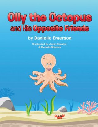 Knjiga Olly the Octopus and His Opposite Friends Danielle Emerson
