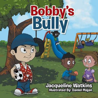 Könyv Bobby's Bully Jacqueline Watkins
