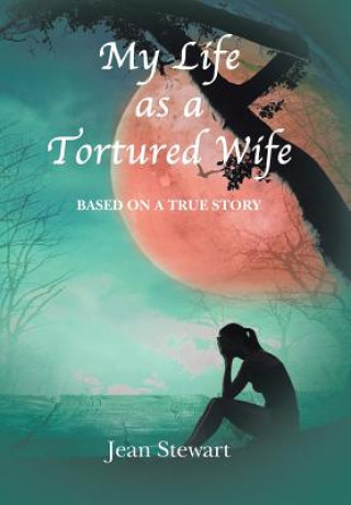 Carte My Life as a Tortured Wife Jean Stewart