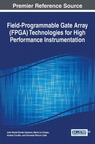 Könyv Field-Programmable Gate Array (FPGA) Technologies for High Performance Instrumentation Julio Daniel Dondo Gazzano