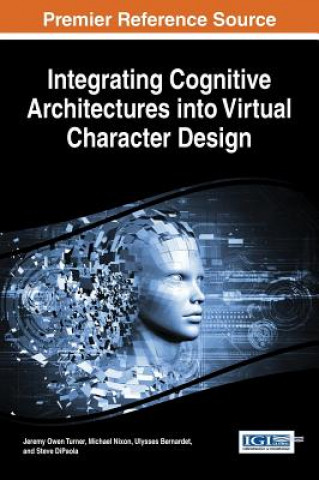 Carte Integrating Cognitive Architectures into Virtual Character Design Jeremy Owen Turner