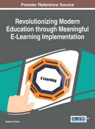 Livre Revolutionizing Modern Education through Meaningful E-Learning Implementation Badrul H. Khan