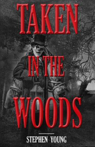 Книга Taken in the Woods Stephen Young
