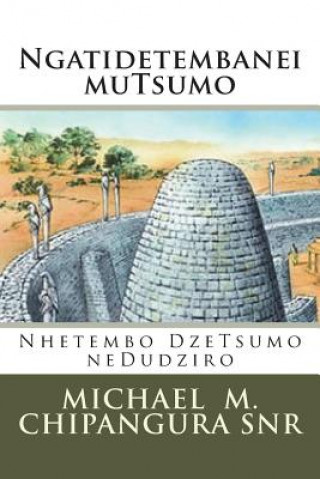 Kniha Ngatidetembanei Mutsumo Michael M. Chipangura