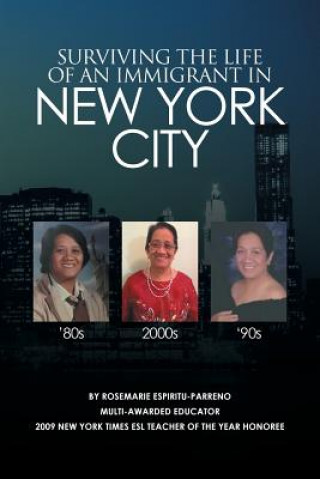 Carte Surviving the Life of an Immigrant in New York City Rosemarie Espiritu-Parreno