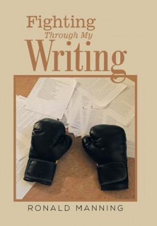 Könyv Fighting Through My Writing Ronald Manning