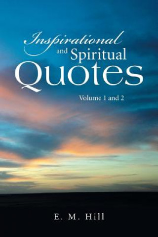 Książka Inspirational and Spiritual Quotes Volume 1 and 2 E. M. Hill