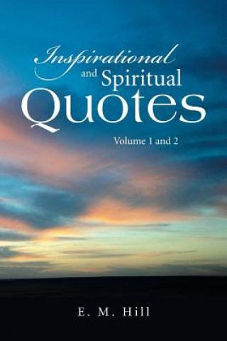 Книга Inspirational and Spiritual Quotes Volume 1 and 2 E. M. Hill