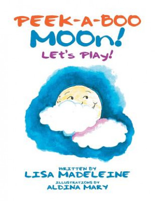 Kniha Peek-A-Boo Moon! Lisa Madeleine