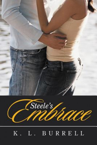 Kniha Steele's Embrace K. L. Burrell