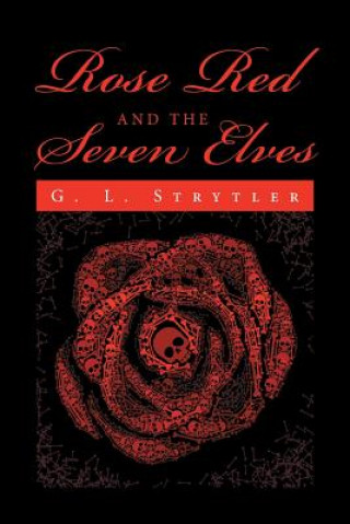 Knjiga Rose Red And The Seven Elves G. L. Strytler