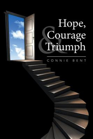 Könyv Hope, Courage & Triumph Connie Bent