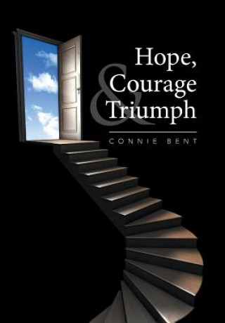 Książka Hope, Courage & Triumph Connie Bent
