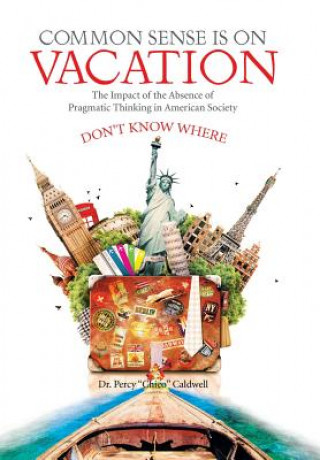 Book Common Sense Is on Vacation Dr. Percy "Chico" Caldwell