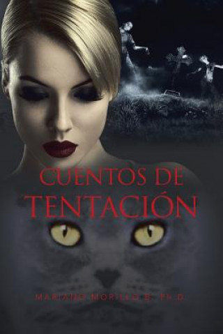 Könyv Cuentos de Tentacion Mariano Morillo B. Ph. D.