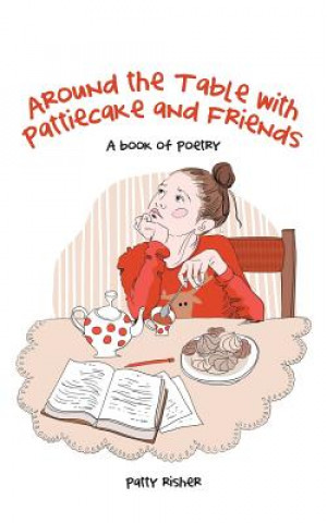 Kniha Around the Table with Pattiecake and Friends Patty Risher