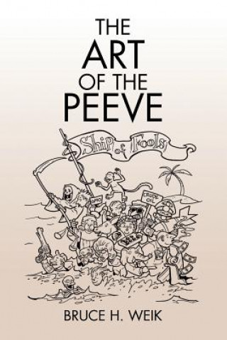 Kniha Art of the Peeve Bruce H. Weik