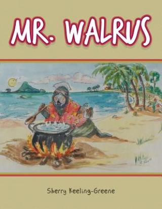 Kniha Mr. Walrus Sherry Keeling-Greene