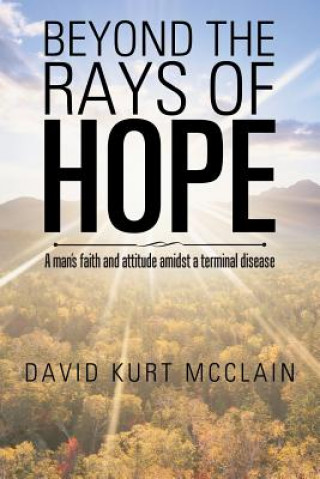 Carte Beyond the Rays of Hope David Kurt McClain