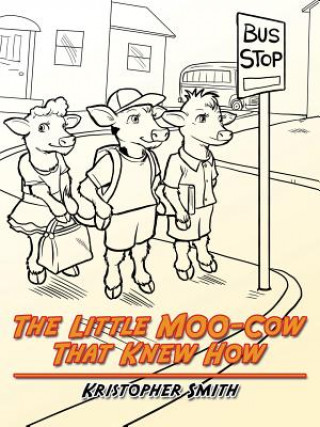 Kniha Little MOO-Cow That Knew How Kristopher Smith