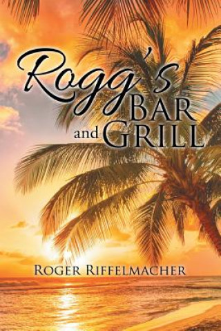 Carte Rogg's Bar and Grill Roger Riffelmacher