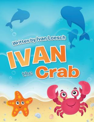 Książka Ivan the Crab Ivan Loesch