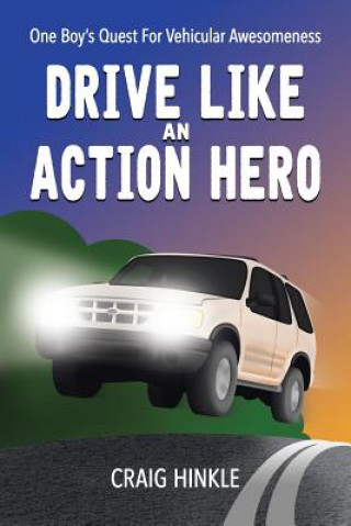 Könyv Drive Like an Action Hero Craig Hinkle