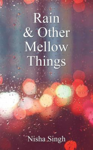 Livre Rain & Other Mellow Things Nisha Singh