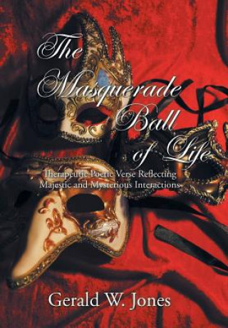 Книга Masquerade Ball of Life Gerald W. Jones